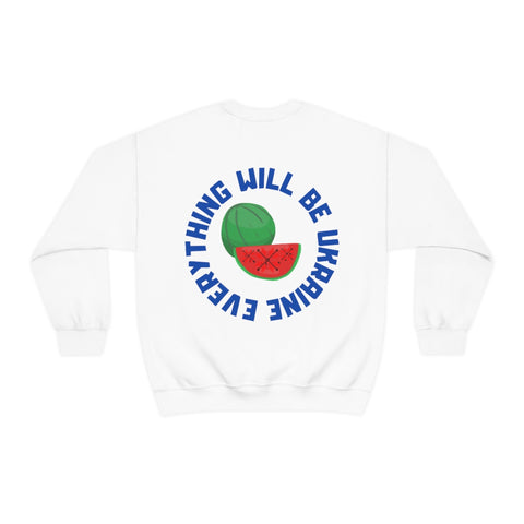 Everything Will Be Ukraine Crewneck Sweatshirt
