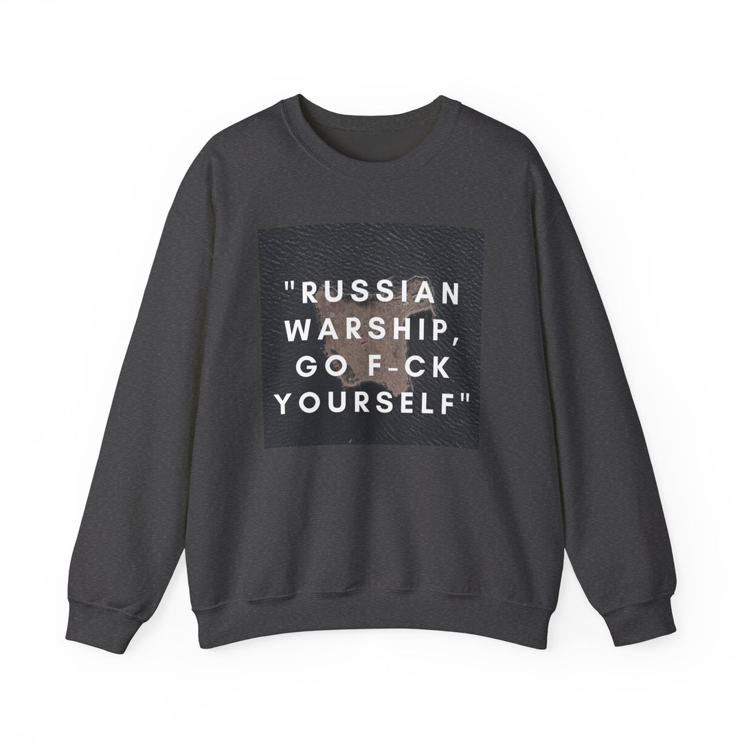 'RUSSIAN WARSHIP, GO F-CK YOURSELF' Heavy Blend Unisex Crewneck Sweatshirt