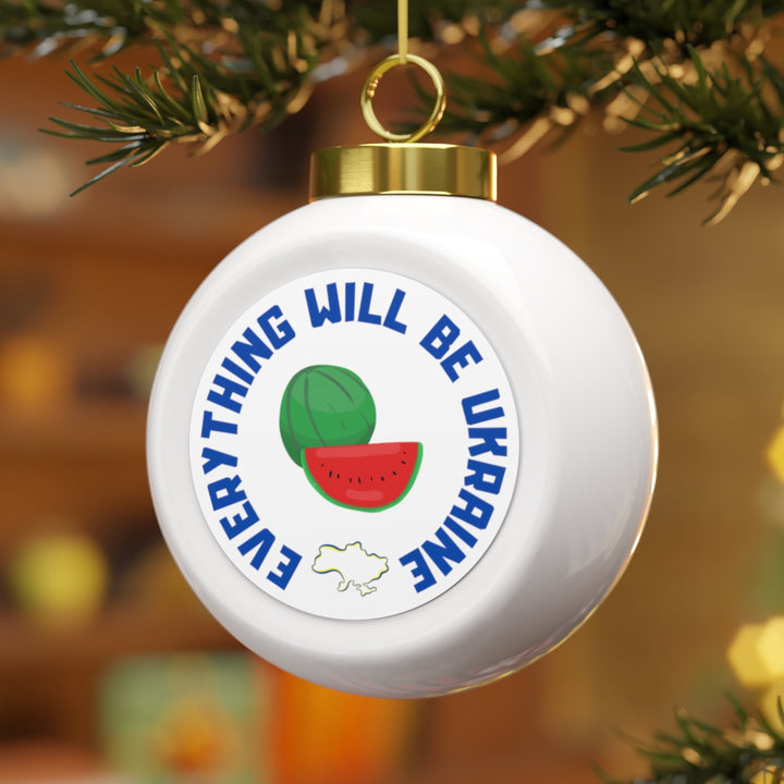 Everything Will Be Ukraine Christmas Ball Ornament